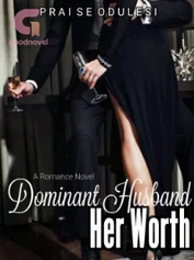 Dominant Husband: Her worth{Completed}
