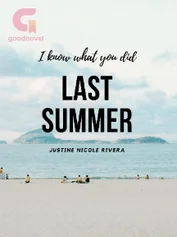 I know what you did last summer