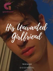 His Unwanted Girlfriend (COMPLETED)