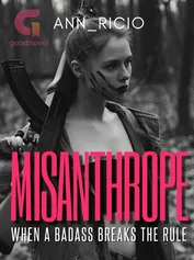 MISANTHROPE: When a Badass Breaks the Rule