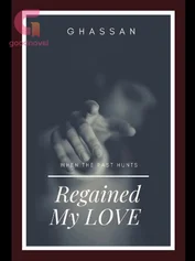 Regained My Love (When the past hunts) *completed*