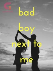 Bad Boy Next To Me (COMPLETED)