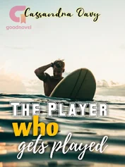 The Player Who Gets Played (Completed)