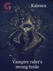 Vampire Ruler's strong Bride