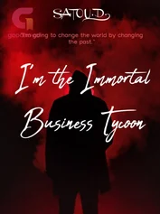 I'm the Immortal Business Tycoon