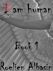 I am Human(book 1)(Completed)