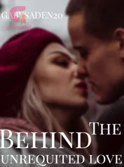 BEHIND THE UNREQUITED LOVE