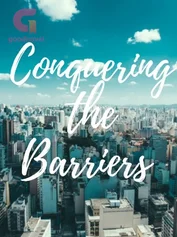 Conquering the Barriers
