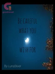 Be careful what you wish for