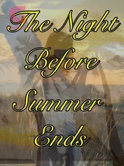 The Night Before Summer Ends (TAGALOG)