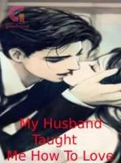 My Husband Taught Me How To Love