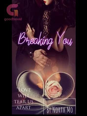 Breaking you