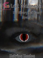 The Lost Demoness: Her Silvery Red Eyes Opens