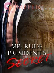 Mr. Rude President's Secret