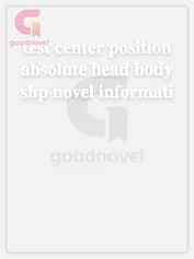 test center position absolute head body shp novel informati