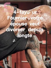 4-fayu ur Fournier, votre épouse veut divorcer depuis longte