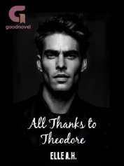 All Thanks to Theodore